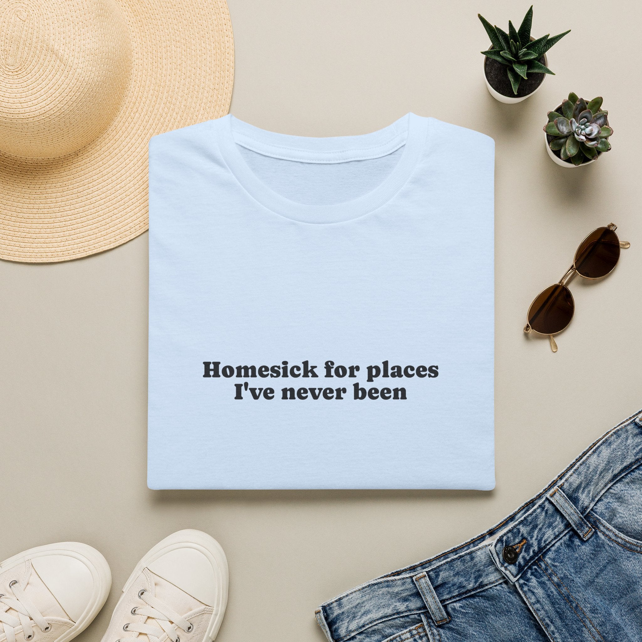 T-Shirt — "Homesick for Places I've Never Been" Minimal Travel Quote Tee